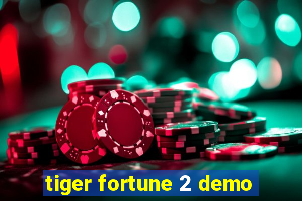 tiger fortune 2 demo